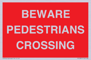 BEWARE PEDESTRIANS CROSSING